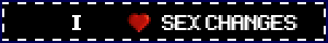 i <3 sex changes