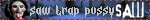 saw trap pussy